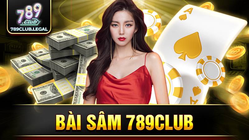 789Club bài sâm