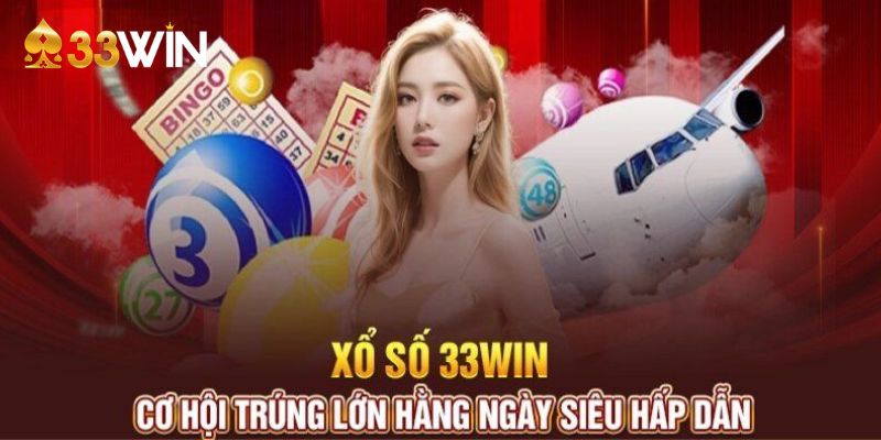 Xổ số 33WIN - Thiên đường lô đề hàng đầu hiện nay